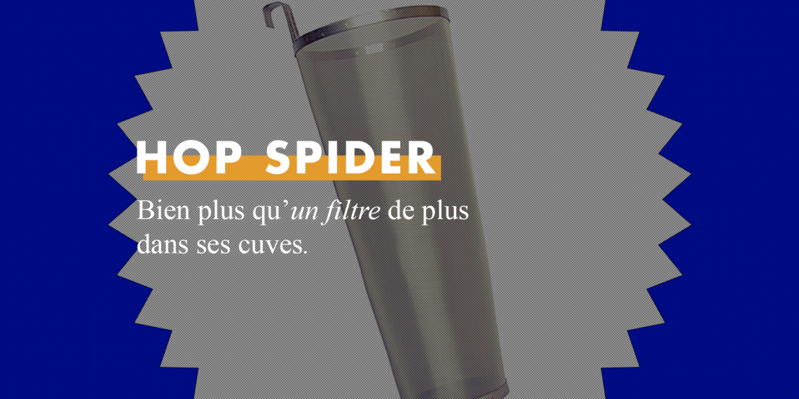 Pourquoi utiliser un Hop Spider ?